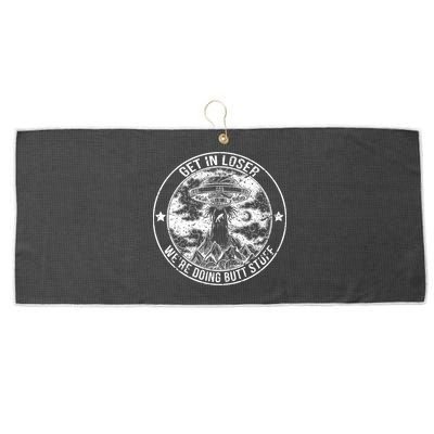 Get In Loser Were Doing Butt Stuff Large Microfiber Waffle Golf Towel