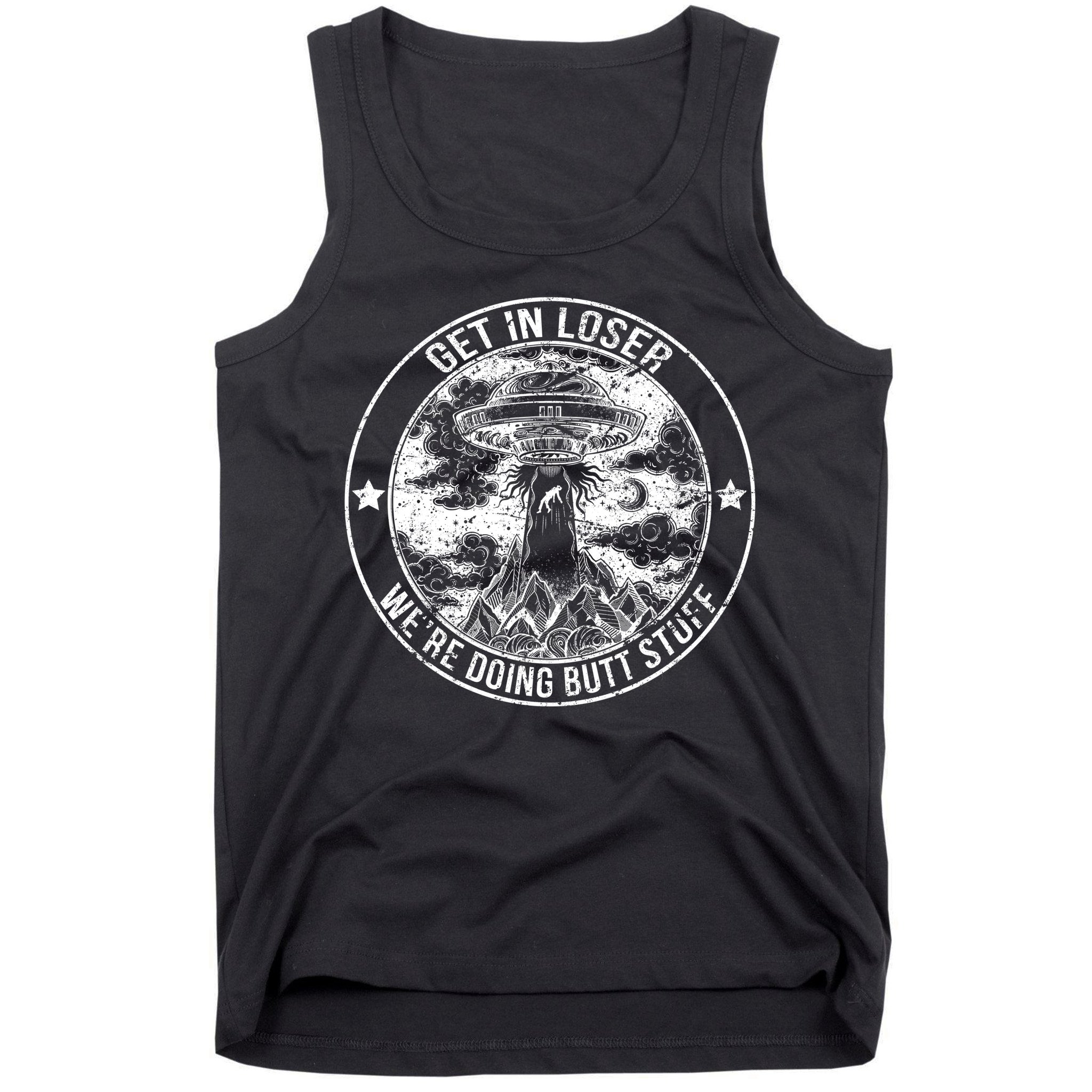 Get In Loser We're Doing Butt Stuff Tank Top