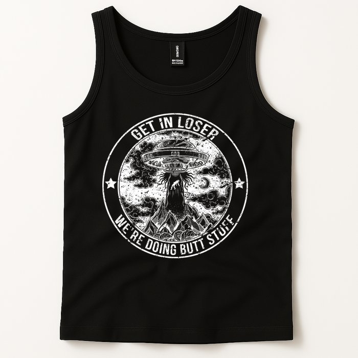 Get In Loser We're Doing Butt Stuff Tank Top