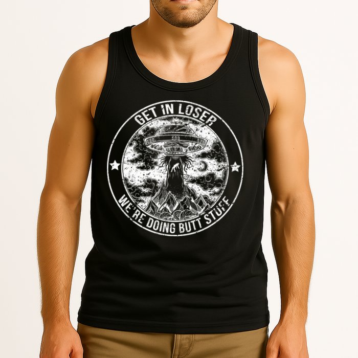 Get In Loser We're Doing Butt Stuff Tank Top