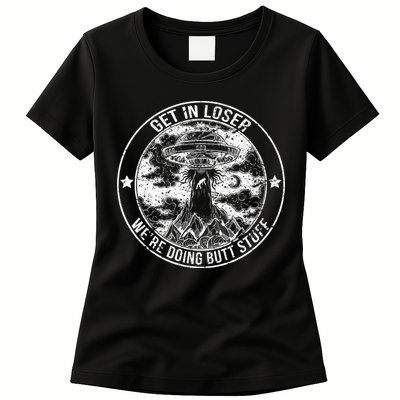 Get In Loser We're Doing Butt Stuff Womens T-Shirt