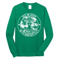 Get In Loser Were Doing Butt Stuff Long Sleeve Shirt