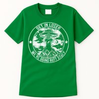 Get In Loser Were Doing Butt Stuff Tall T-Shirt