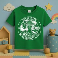 Get In Loser Were Doing Butt Stuff Toddler T-Shirt
