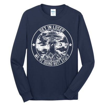 Get In Loser Were Doing Butt Stuff Tall Long Sleeve T-Shirt