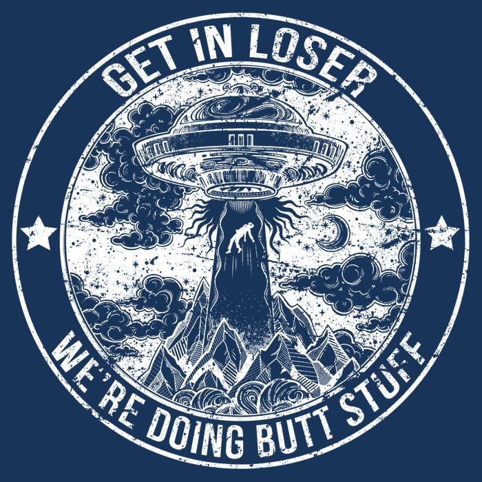 Get In Loser Were Doing Butt Stuff Infant Baby Jersey Bodysuit