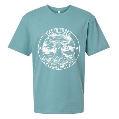 Get In Loser Were Doing Butt Stuff Sueded Cloud Jersey T-Shirt
