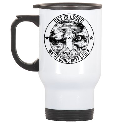 Get In Loser We're Doing Butt Stuff Stainless Steel Travel Mug