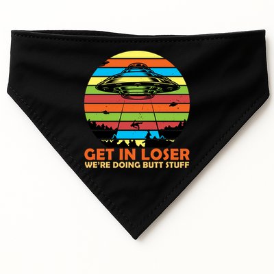 Get In Loser We're Doing Butt Stuff Funny UFO USA-Made Doggie Bandana