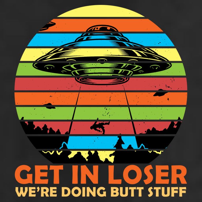 Get In Loser We're Doing Butt Stuff Funny UFO Crop Fleece Hoodie