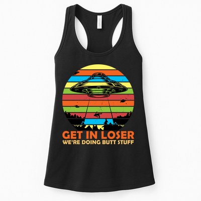 Get In Loser We're Doing Butt Stuff Funny UFO Womens Tank Top