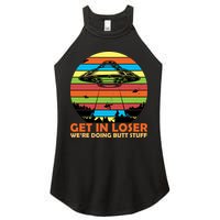 Get In Loser We're Doing Butt Stuff Funny UFO Women's Perfect Tri Rocker Tank