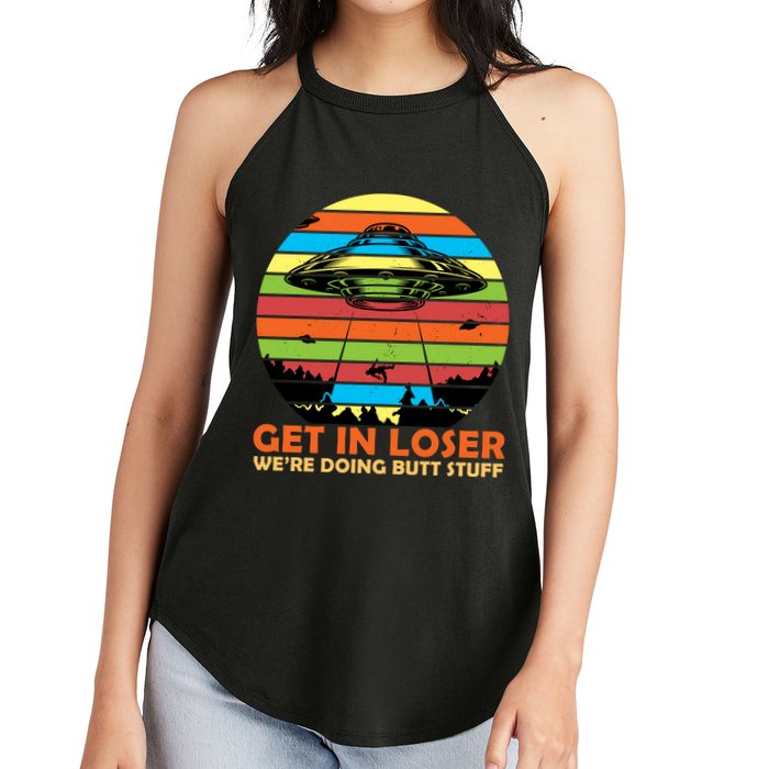 Get In Loser We're Doing Butt Stuff Funny UFO Women's Perfect Tri Rocker Tank
