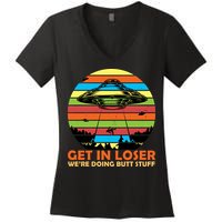 Get In Loser We're Doing Butt Stuff Funny UFO Women's V-Neck T-Shirt