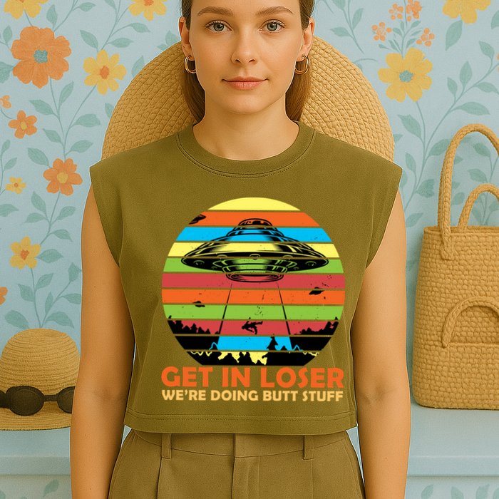 Get In Loser We're Doing Butt Stuff Funny UFO Garment-Dyed Women's Muscle Tee