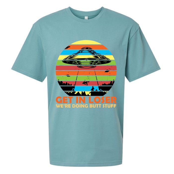 Get In Loser We're Doing Butt Stuff Funny UFO Sueded Cloud Jersey T-Shirt