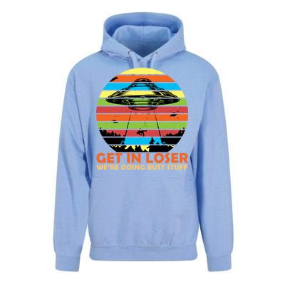 Get In Loser We're Doing Butt Stuff Funny UFO Unisex Surf Hoodie