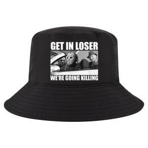 Get In Loser We're Going Killing Funny Horror Movies Cool Comfort Performance Bucket Hat