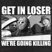 Get In Loser We're Going Killing Funny Horror Movies Beanie
