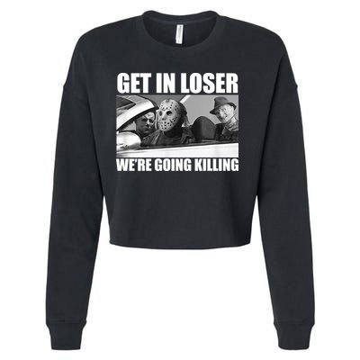Get In Loser We're Going Killing Funny Horror Movies Cropped Pullover Crew