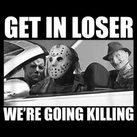 Get In Loser We're Going Killing Funny Horror Movies Women's V-Neck T-Shirt