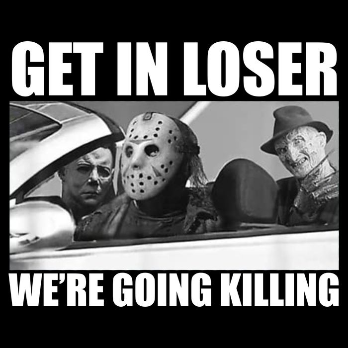Get In Loser We're Going Killing Funny Horror Movies Women's V-Neck T-Shirt