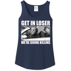 Get In Loser We're Going Killing Funny Horror Movies Ladies Essential Tank