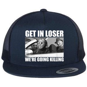 Get In Loser We're Going Killing Funny Horror Movies Flat Bill Trucker Hat