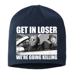 Get In Loser We're Going Killing Funny Horror Movies Sustainable Beanie