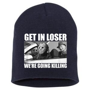 Get In Loser We're Going Killing Funny Horror Movies Short Acrylic Beanie