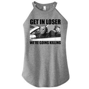 Get In Loser We're Going Killing Funny Horror Movies Women's Perfect Tri Rocker Tank