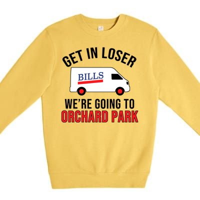 Get In Loser We're Going To Orchard Park Premium Crewneck Sweatshirt