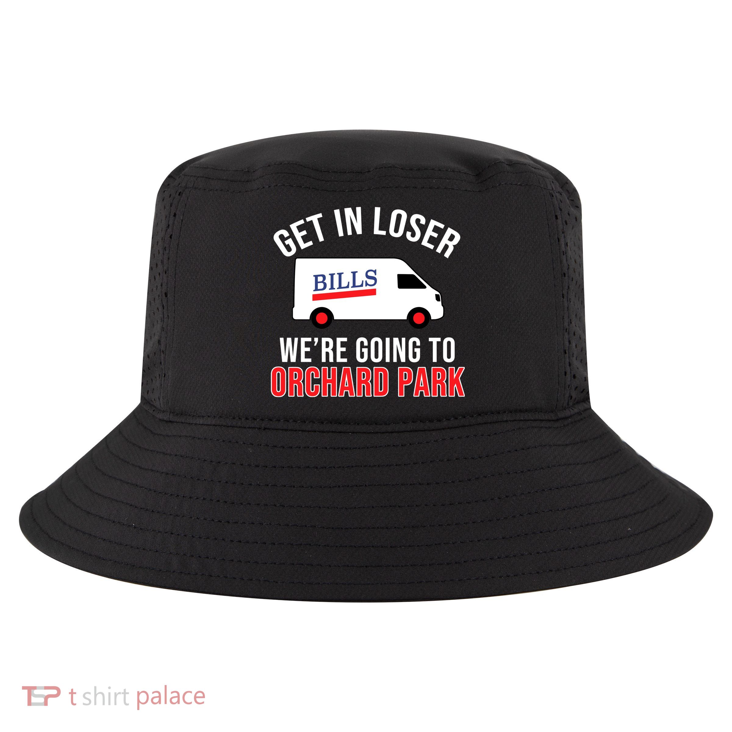 Get In Loser We're Going To Orchard Park Cool Comfort Performance Bucket Hat