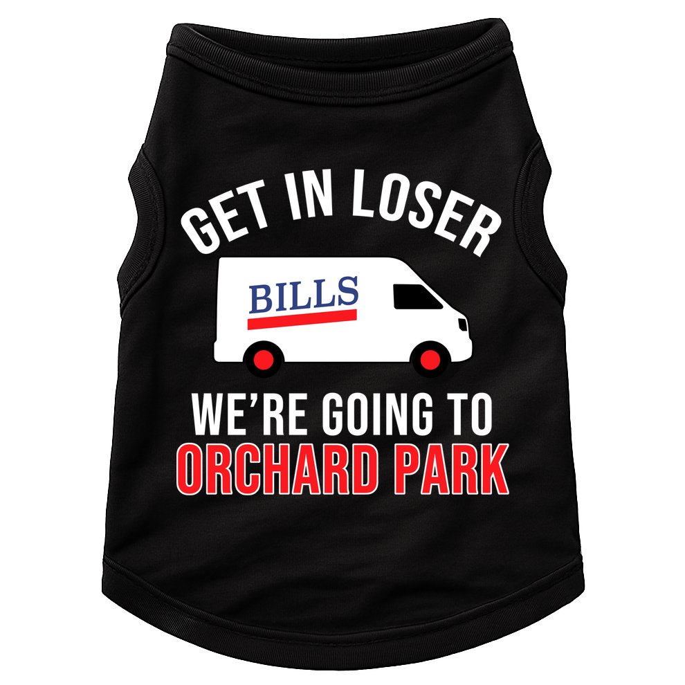 Get In Loser We're Going To Orchard Park Doggie Tank
