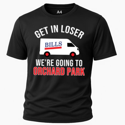 Get In Loser We're Going To Orchard Park Performance Shirt
