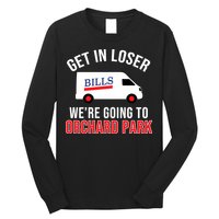 Get In Loser We're Going To Orchard Park Long Sleeve Shirt