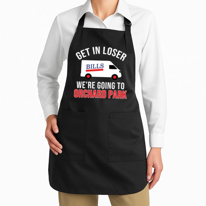 Get In Loser We're Going To Orchard Park Apron