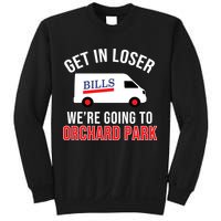 Get In Loser We're Going To Orchard Park Sweatshirt