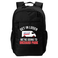 Get In Loser We're Going To Orchard Park Backpack