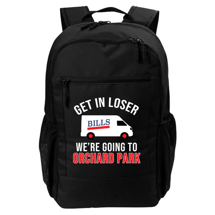 Get In Loser We're Going To Orchard Park Backpack