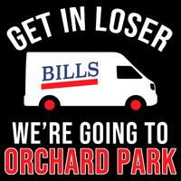Get In Loser We're Going To Orchard Park 16 in Basic Backpack
