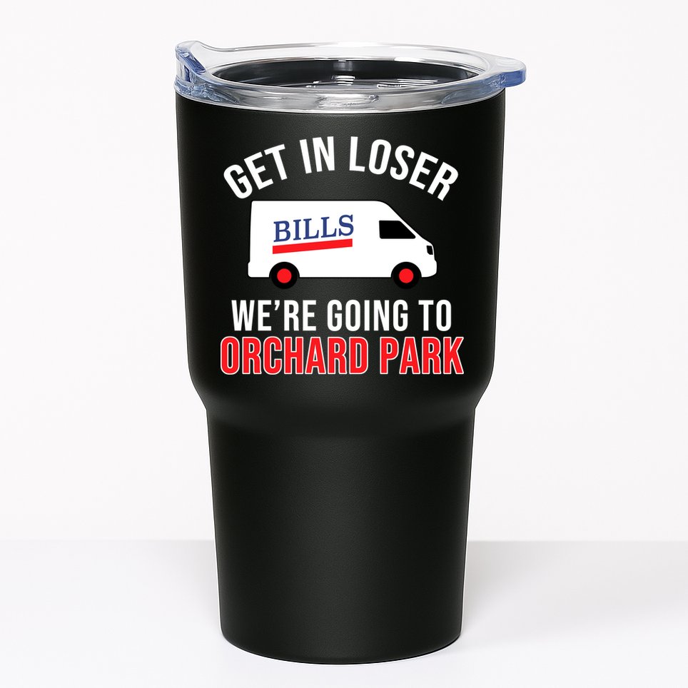 Get In Loser We're Going To Orchard Park Tumbler