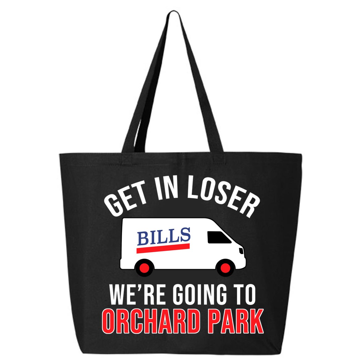 Get In Loser We're Going To Orchard Park 25L Jumbo Tote