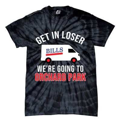 Get In Loser We're Going To Orchard Park Tie-Dye T-Shirt