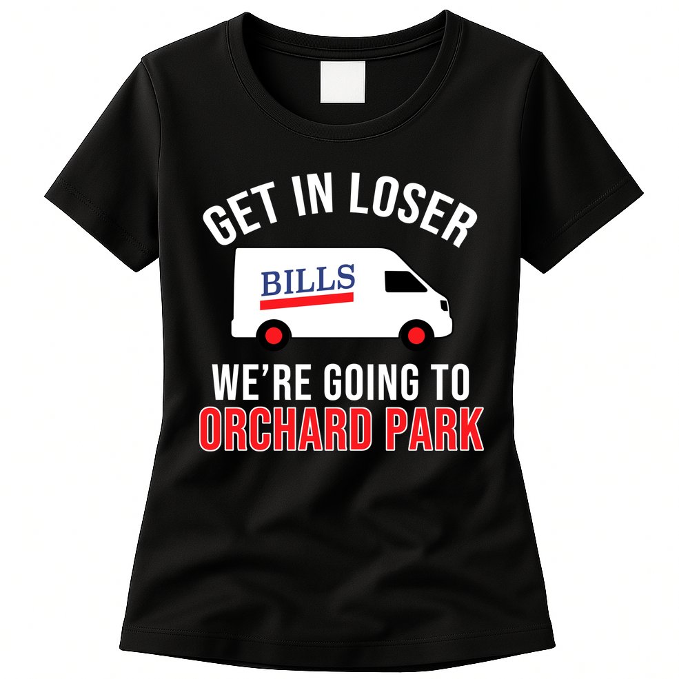 Get In Loser We're Going To Orchard Park Womens T-Shirt