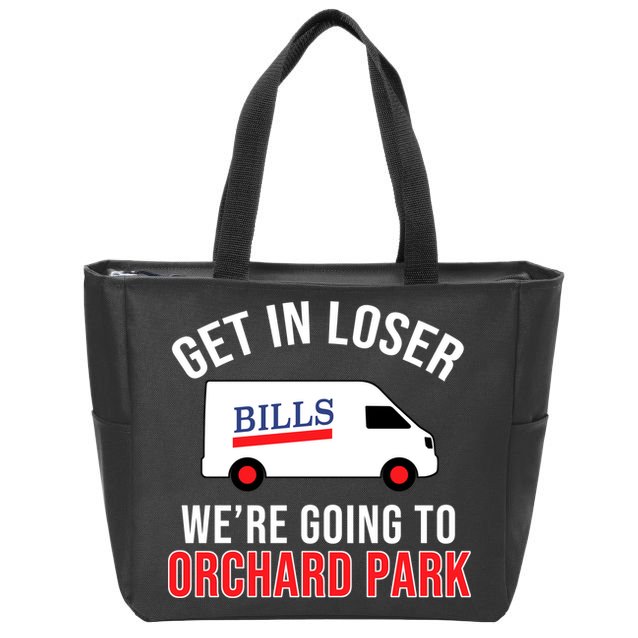 Get In Loser We're Going To Orchard Park Zip Tote Bag