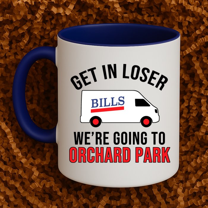 Get In Loser We're Going To Orchard Park Mug