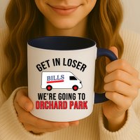 Get In Loser We're Going To Orchard Park Mug
