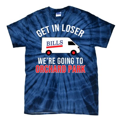 Get In Loser We're Going To Orchard Park Tie-Dye T-Shirt