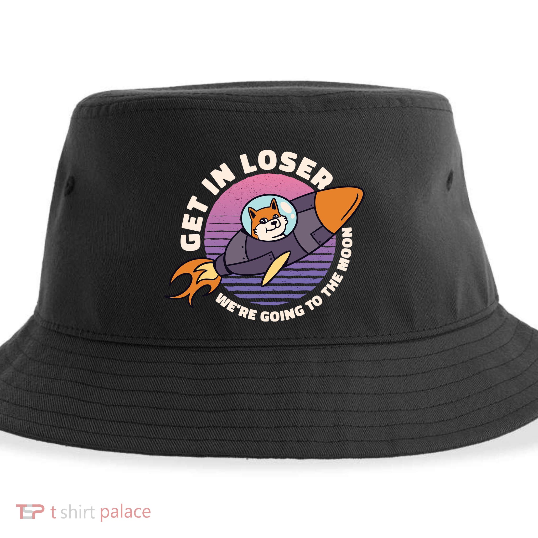 Get In Loser We're Going To The Moon Sustainable Bucket Hat